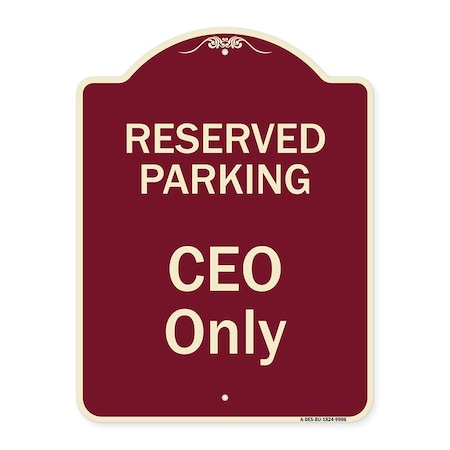 Signmission Designer Series-Reserved Parking Ceo Only Burgungy Heavy-Gauge Aluminum, 24" x 18", BU-1824-9906 A-DES-BU-1824-9906